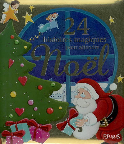 24 histoires magiques pour attendre Noël - COLLECTIF