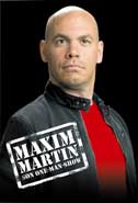 Maxim Martin: Son one-man-show - MARTIN MAXIM