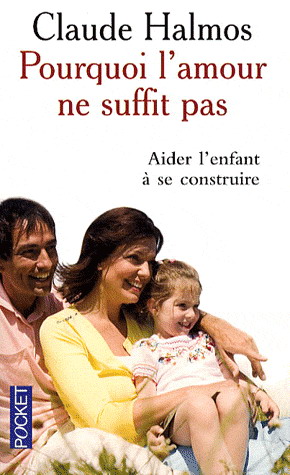 Pourquoi l&#39;amour ne suffit pas - CLAUDE HALMOS