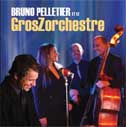 Bruno Pelletier et le Groszorchestre - PELLETIER BRUNO & LE GROSZORCHESTRE