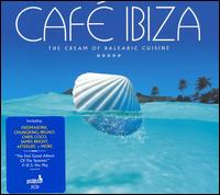 Café Ibiza: Cream of balearic cuisine (T - COMPILATION