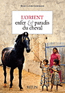 L&#39;Orient, enfer et paradis du cheval - JEAN-LOUIS GOURAUD