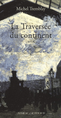 La Traversée du continent - MICHEL TREMBLAY