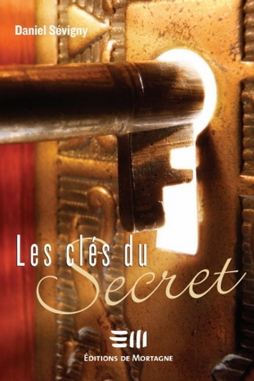 Les Clés du Secret - DANIEL SEVIGNY