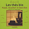 Les Thés bio - BEATRICE THIBAULT - NATACHA DUHAUT