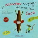 Le Nouveau voyage de monsieur Caca - ANGELE DELAUNOIS - MARIE LAFRANCE