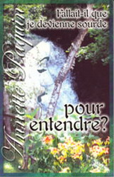 Fallait-il que je devienne sourde pour.. - ANNETTE PAQUIN