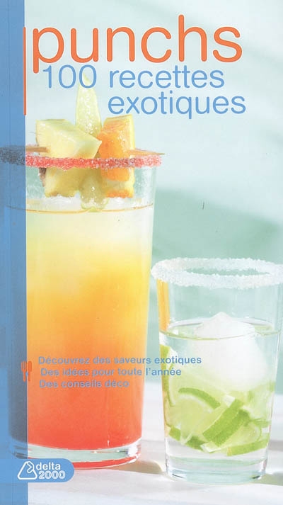 Punchs: 100 recettes exotiques - NADINE JEANNE & AL