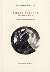 Pierre blanche: poèmes d&#39;Alice - STEPHANIE BOLSTER