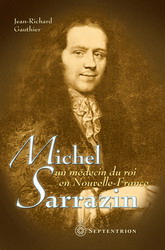 Michel Sarrazin, un médecin du roi en... - JEAN-RICHARD GAUTHIER