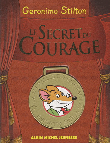 Le Secret du courage - GERONIMO STILTON