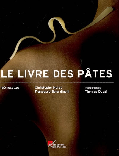 Le Livre des pâtes - ALAIN DUCASSE