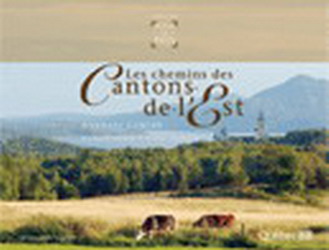 Les Chemins des Cantons-de-l'Est - COLLECTIF
