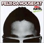 Virgo, Blaktro & the movie disco - FELIX DA HOUSE CAT