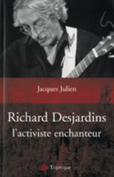 Richard Desjardins: activiste enchanteur - JACQUES JULIEN