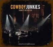Trinity Revisited (CD+DVD) - COWBOY JUNKIES