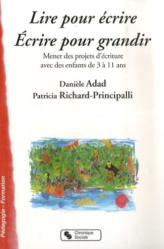 Lire pour écrire, écrire pour grandir - DANIELLE ADAD - PATRICIA RICHARD