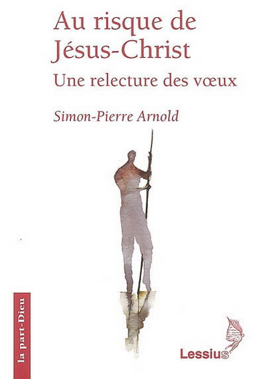 Au risque de Jésus Christ - SIMON-PIERRE ARNOLD