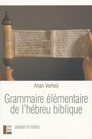 Grammaire élémentaire de l&#39;hébreu bibli - ARIAN VERHEIJ