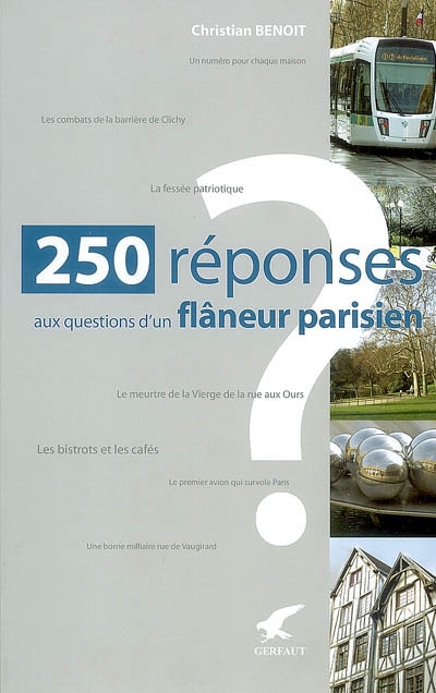250 réponses aux questions d&#39;un flâneur parisien - CHRISTIAN BENOIT