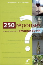 250 réponses aux questions amateur.. vin - MURIEL PROUST DE LA GIRONIERE
