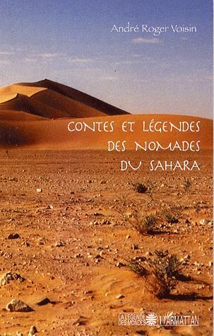 Contes et légendes des nomades du Sahara - ANDRE-ROGER VOISIN