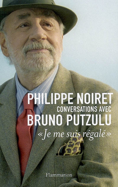 Je me suis régalé - PHILIPPE NOIRET - BRUNO PUTZULU