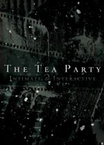 Tea Party - Live: Intimate & interactive - TEA PARTY (THE)