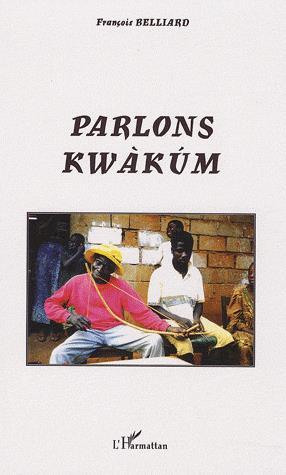 Parlons kwakum - FRANCOIS BELLIARD