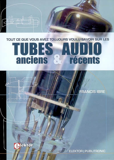 Tubes audio anciens et récents - FRANCIS IBRE