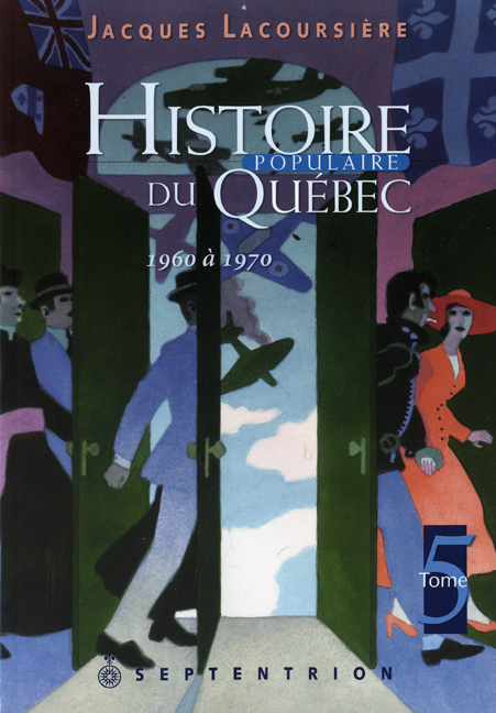 Histoire populaire du Québec T.05 - JACQUES LACOURSIERE