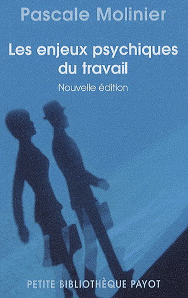 Les Enjeux psychiques du travail N. éd. - PASCALE MOLINIER