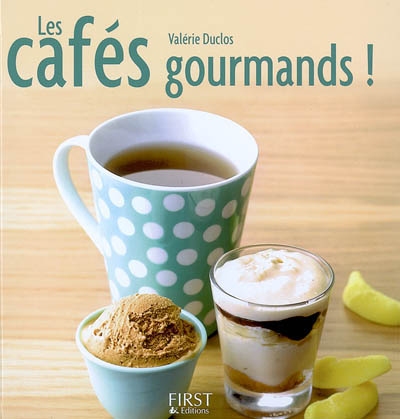 Les Cafés gourmands! - VALERIE DUCLOS