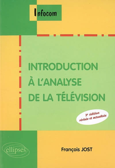 Introduction à l&#39;analyse de la télévisi - FRANCOIS JOST