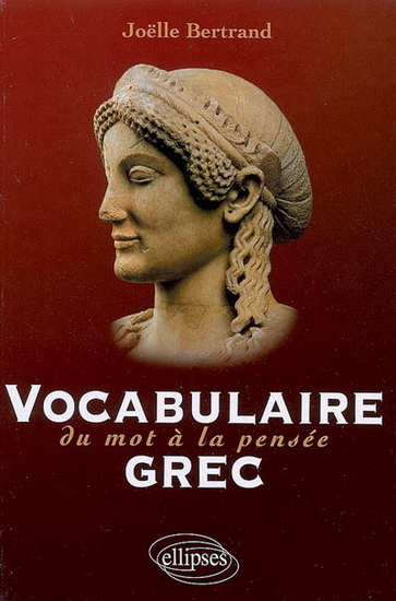 Vocabulaire grec - JOELLE BERTRAND