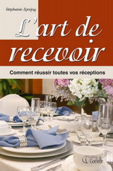 L&#39;Art de recevoir - STEPHANIE LOVEJOY