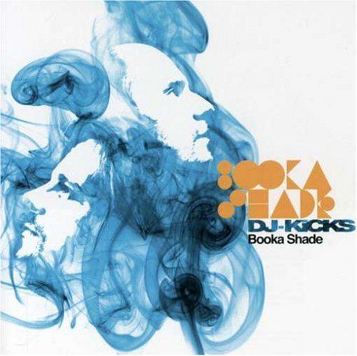 DJ-Kicks - BOOKA SHADE