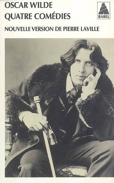 Quatre comédies - OSCAR WILDE