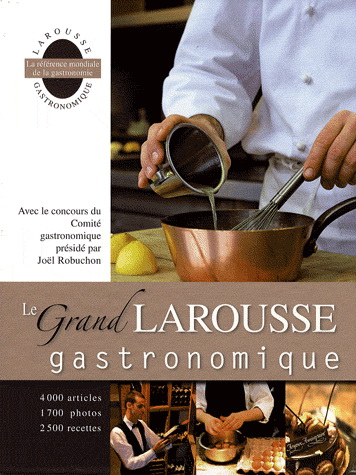 Grand Larousse gastronomique(Le) par ROBUCHON, JOEL & AL