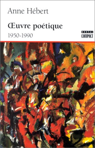 Oeuvre poétique 1950/1990 Hébert - ANNE HEBERT