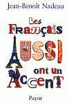 Les Français aussi ont un accent - JEAN BENOIT NADEAU