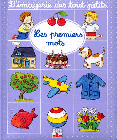 Beaumont Al Les Premiers Mots Livres Pour Bebe Livres Renaud Bray Com Livres Cadeaux Jeux