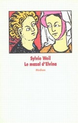 Le Mazal d&#39;Elvina - SYLVIE WEIL