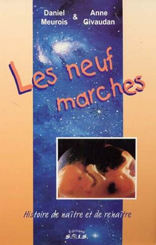 Les Neuf marches : histoire de naître et de renaître - DANIEL MEUROIS - ANNE GIVAUDAN