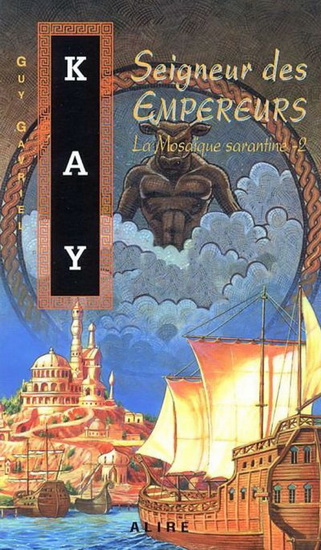 Seigneur des Empereurs T.02 - GUY GAVRIEL KAY