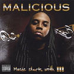 Music starts with M - MALICIOUS
