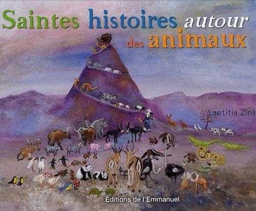 Saintes histoires autour des animaux - LAETITIA ZINK