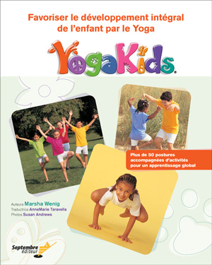 Yogakids : favoriser le développement intégral de l&#39;enfant par le yoga - MARSHA WENIG