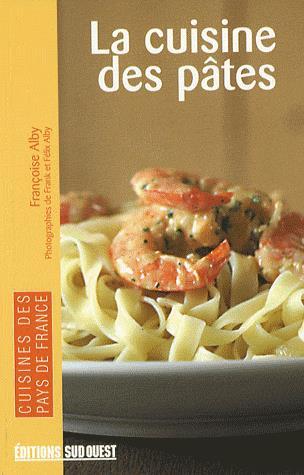 La Cuisine des pâtes - FRANCOISE ALBY