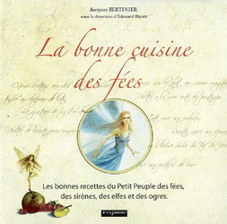 La Bonne cuisine des fées - JACQUES BERTINIER - EDOUARD BRASEY